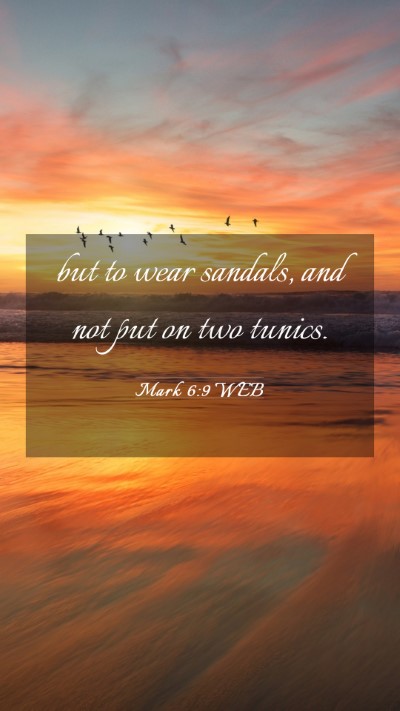 Picture 03 - Mark 6:9 WEB Mobile Phone Wallpaper - but to wear sandals, and not put on two - Mobile Bible Verse Wallpaper