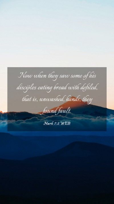 Picture 03 - Mark 7:2 WEB Mobile Phone Wallpaper - Now when they saw some of his disciples eating - Mobile Bible Verse Wallpaper