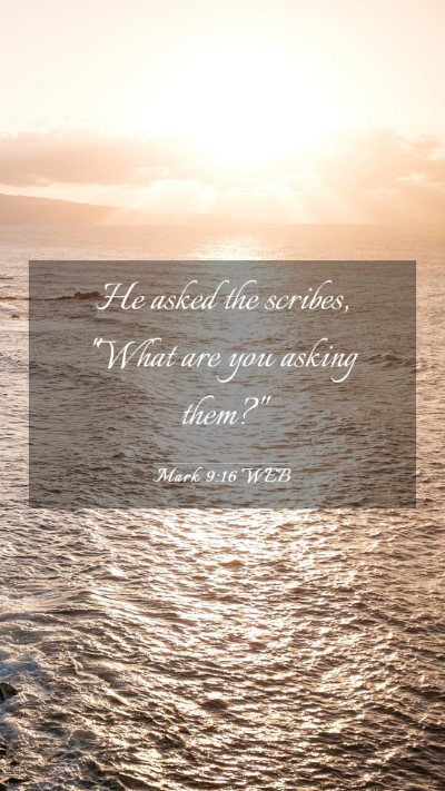 Picture 03 - Mark 9:16 WEB Mobile Phone Wallpaper - He asked the scribes, 
