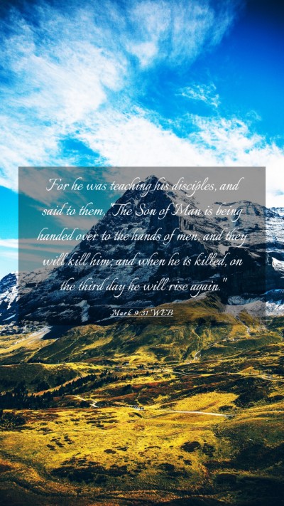 Picture 03 - Mark 9:31 WEB Mobile Phone Wallpaper - For he was teaching his disciples, and said to - Mobile Bible Verse Wallpaper