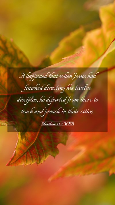 Picture 03 - Matthew 11:1 WEB Mobile Phone Wallpaper - It happened that when Jesus had finished - Mobile Bible Verse Wallpaper