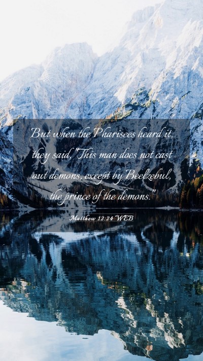 Picture 03 - Matthew 12:24 WEB Mobile Phone Wallpaper - But when the Pharisees heard it, they said, 