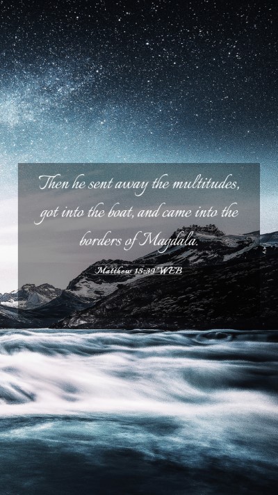 Picture 03 - Matthew 15:39 WEB Mobile Phone Wallpaper - Then he sent away the multitudes, got into the - Mobile Bible Verse Wallpaper