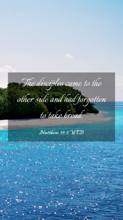 Picture 03 - Matthew 16:5 WEB Mobile Phone Wallpaper - The disciples came to the other side and had - Mobile Bible Verse Wallpaper