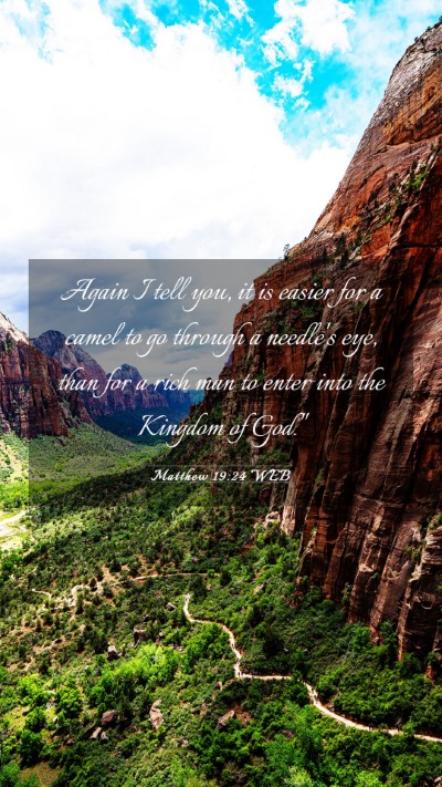 Picture 03 - Matthew 19:24 WEB Mobile Phone Wallpaper - Again I tell you, it is easier for a camel to go - Mobile Bible Verse Wallpaper