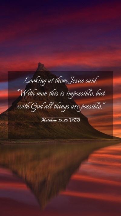 Picture 03 - Matthew 19:26 WEB Mobile Phone Wallpaper - Looking at them, Jesus said, 