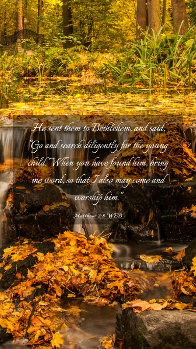 Picture 03 - Matthew 2:8 WEB Mobile Phone Wallpaper - He sent them to Bethlehem, and said, 
