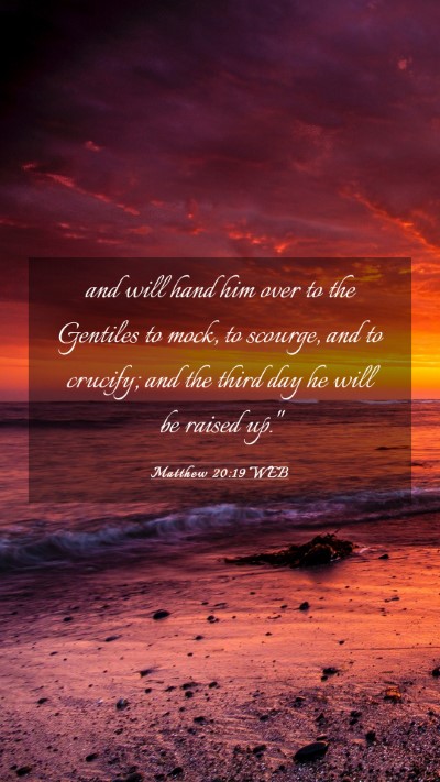 Picture 03 - Matthew 20:19 WEB Mobile Phone Wallpaper - and will hand him over to the Gentiles to mock, - Mobile Bible Verse Wallpaper