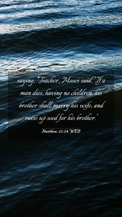 Picture 03 - Matthew 22:24 WEB Mobile Phone Wallpaper - saying, 