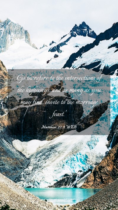Picture 03 - Matthew 22:9 WEB Mobile Phone Wallpaper - Go therefore to the intersections of the - Mobile Bible Verse Wallpaper