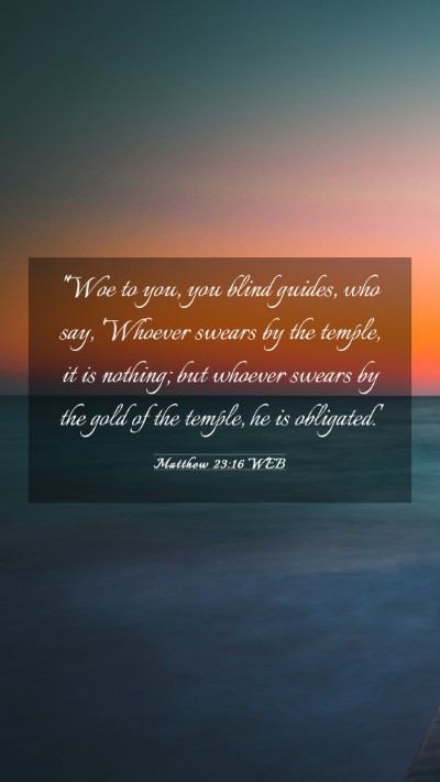 Picture 03 - Matthew 23:16 WEB Mobile Phone Wallpaper - 