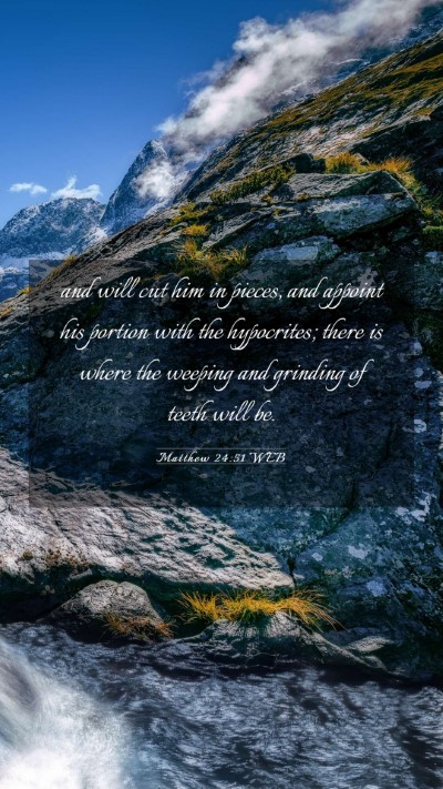 Picture 03 - Matthew 24:51 WEB Mobile Phone Wallpaper - and will cut him in pieces, and appoint his - Mobile Bible Verse Wallpaper