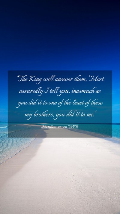 Picture 03 - Matthew 25:40 WEB Mobile Phone Wallpaper - 