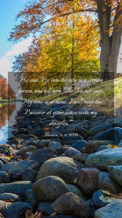 Picture 03 - Matthew 26:18 WEB Mobile Phone Wallpaper - He said, 