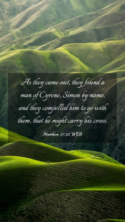 Picture 03 - Matthew 27:32 WEB Mobile Phone Wallpaper - As they came out, they found a man of Cyrene, - Mobile Bible Verse Wallpaper