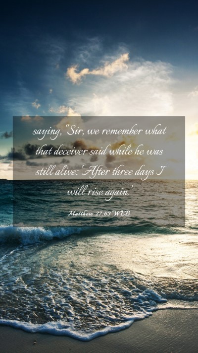Picture 03 - Matthew 27:63 WEB Mobile Phone Wallpaper - saying, 