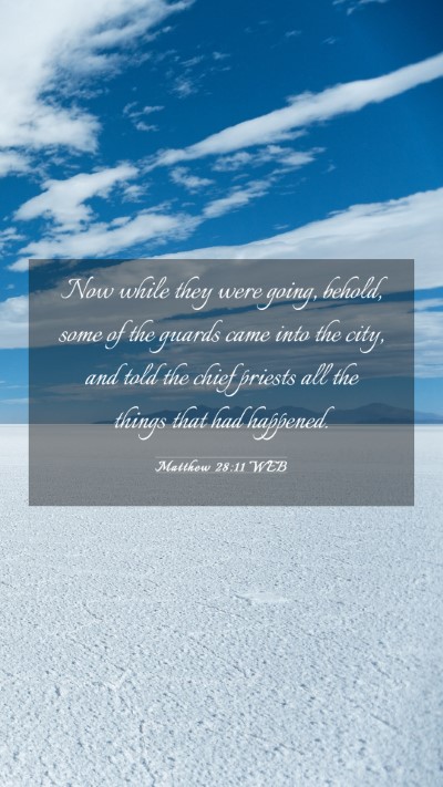 Picture 03 - Matthew 28:11 WEB Mobile Phone Wallpaper - Now while they were going, behold, some of the - Mobile Bible Verse Wallpaper