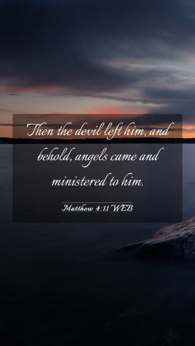 Picture 03 - Matthew 4:11 WEB Mobile Phone Wallpaper - Then the devil left him, and behold, angels came - Mobile Bible Verse Wallpaper