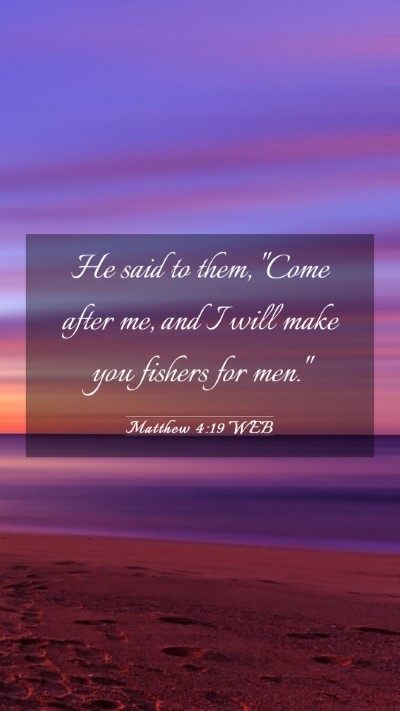Picture 03 - Matthew 4:19 WEB Mobile Phone Wallpaper - He said to them, 