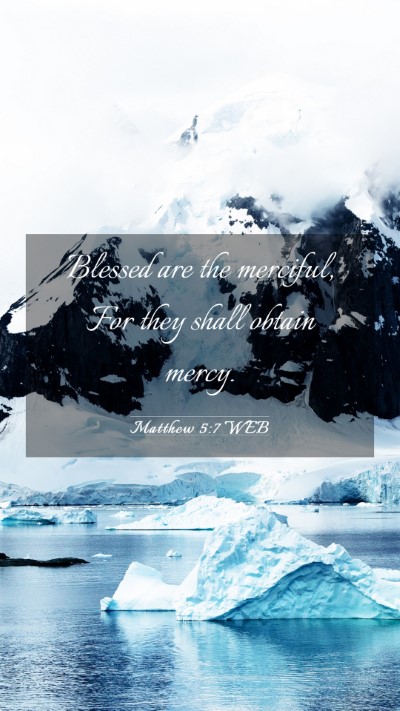 Picture 03 - Matthew 5:7 WEB Mobile Phone Wallpaper - Blessed are the merciful, For they shall obtain - Mobile Bible Verse Wallpaper