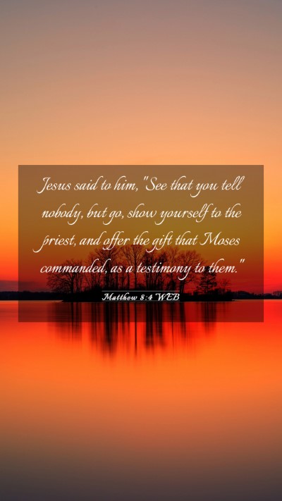 Picture 03 - Matthew 8:4 WEB Mobile Phone Wallpaper - Jesus said to him, 