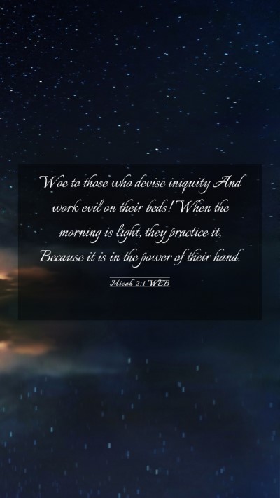 Picture 03 - Micah 2:1 WEB Mobile Phone Wallpaper - Woe to those who devise iniquity And work evil on - Mobile Bible Verse Wallpaper