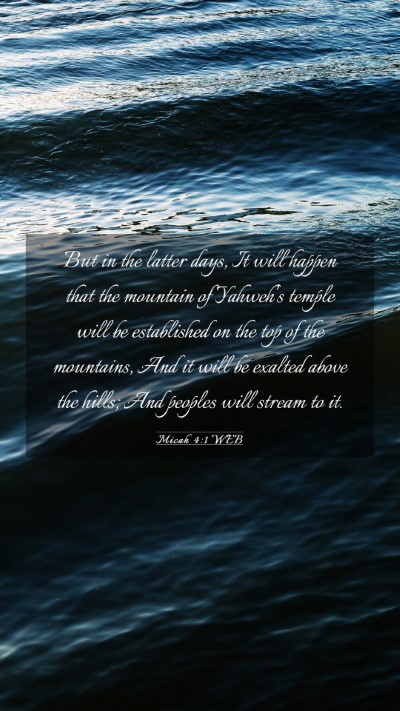Picture 03 - Micah 4:1 WEB Mobile Phone Wallpaper - But in the latter days, It will happen that the - Mobile Bible Verse Wallpaper