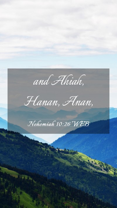 Picture 03 - Nehemiah 10:26 WEB Mobile Phone Wallpaper - and Ahiah, Hanan, - Mobile Bible Verse Wallpaper