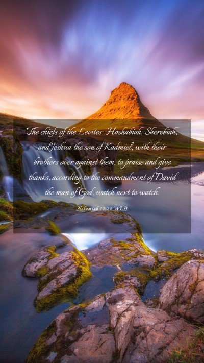 Picture 03 - Nehemiah 12:24 WEB Mobile Phone Wallpaper - The chiefs of the Levites: Hashabiah, Sherebiah, - Mobile Bible Verse Wallpaper