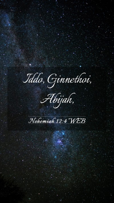 Picture 03 - Nehemiah 12:4 WEB Mobile Phone Wallpaper - Iddo, Ginnethoi, - Mobile Bible Verse Wallpaper