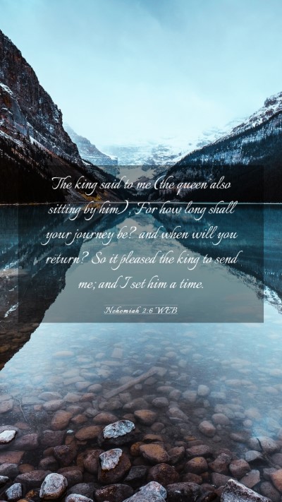 Picture 03 - Nehemiah 2:6 WEB Mobile Phone Wallpaper - The king said to me (the queen also sitting by - Mobile Bible Verse Wallpaper