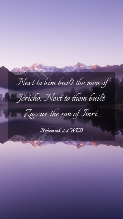 Picture 03 - Nehemiah 3:2 WEB Mobile Phone Wallpaper - Next to him built the men of Jericho. Next to - Mobile Bible Verse Wallpaper