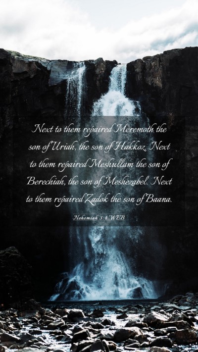 Picture 03 - Nehemiah 3:4 WEB Mobile Phone Wallpaper - Next to them repaired Meremoth the son of Uriah, - Mobile Bible Verse Wallpaper