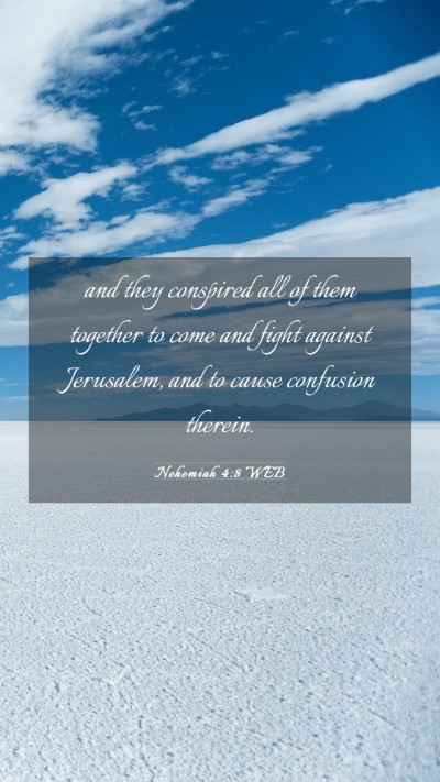 Picture 03 - Nehemiah 4:8 WEB Mobile Phone Wallpaper - and they conspired all of them together to come - Mobile Bible Verse Wallpaper