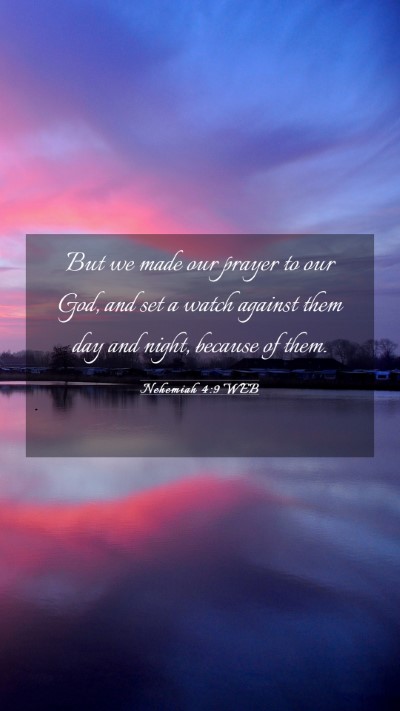 Picture 03 - Nehemiah 4:9 WEB Mobile Phone Wallpaper - But we made our prayer to our God, and set a - Mobile Bible Verse Wallpaper