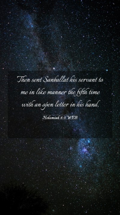 Picture 03 - Nehemiah 6:5 WEB Mobile Phone Wallpaper - Then sent Sanballat his servant to me in like - Mobile Bible Verse Wallpaper