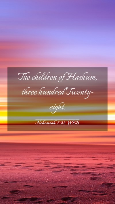Picture 03 - Nehemiah 7:22 WEB Mobile Phone Wallpaper - The children of Hashum, three hundred - Mobile Bible Verse Wallpaper