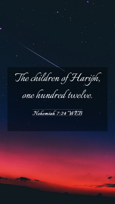 Picture 03 - Nehemiah 7:24 WEB Mobile Phone Wallpaper - The children of Hariph, one hundred - Mobile Bible Verse Wallpaper