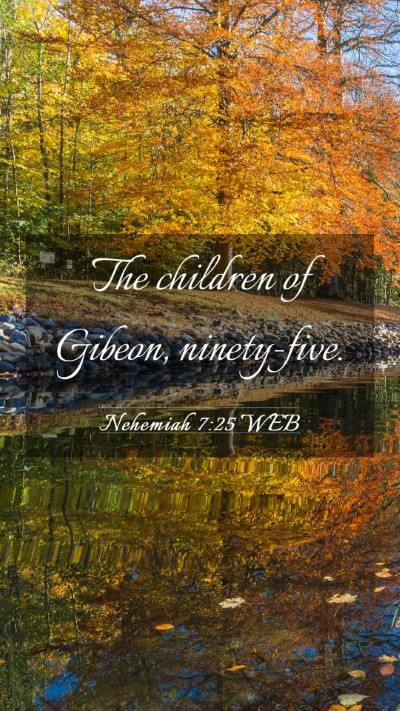 Picture 03 - Nehemiah 7:25 WEB Mobile Phone Wallpaper - The children of Gibeon, - Mobile Bible Verse Wallpaper
