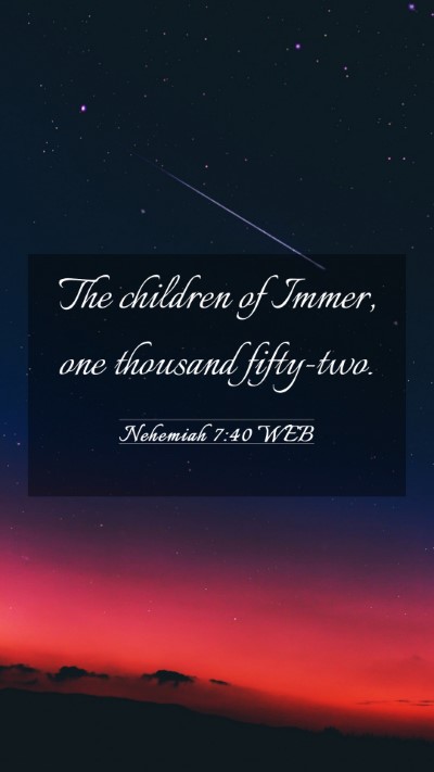 Picture 03 - Nehemiah 7:40 WEB Mobile Phone Wallpaper - The children of Immer, one thousand - Mobile Bible Verse Wallpaper