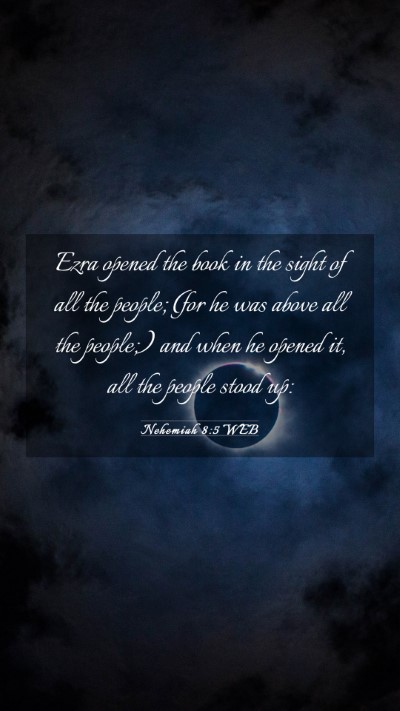 Picture 03 - Nehemiah 8:5 WEB Mobile Phone Wallpaper - Ezra opened the book in the sight of all the - Mobile Bible Verse Wallpaper