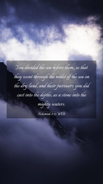 Picture 03 - Nehemiah 9:11 WEB Mobile Phone Wallpaper - You divided the sea before them, so that they - Mobile Bible Verse Wallpaper