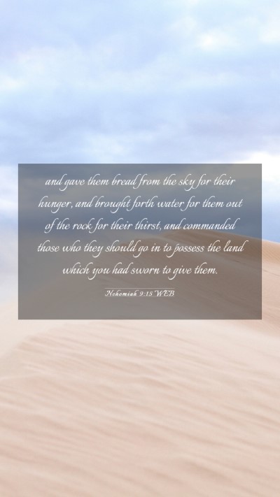 Picture 03 - Nehemiah 9:15 WEB Mobile Phone Wallpaper - and gave them bread from the sky for their - Mobile Bible Verse Wallpaper