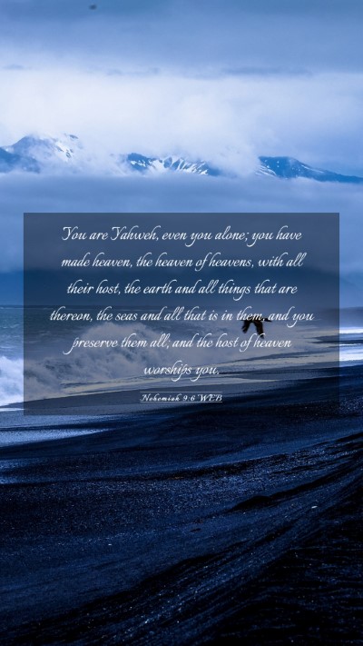Picture 03 - Nehemiah 9:6 WEB Mobile Phone Wallpaper - You are Yahweh, even you alone; you have made - Mobile Bible Verse Wallpaper