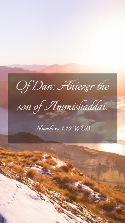 Picture 03 - Numbers 1:12 WEB Mobile Phone Wallpaper - Of Dan: Ahiezer the son of - Mobile Bible Verse Wallpaper