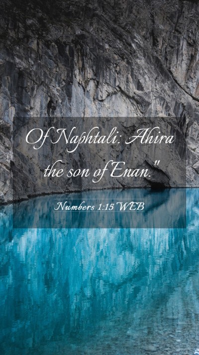 Picture 03 - Numbers 1:15 WEB Mobile Phone Wallpaper - Of Naphtali: Ahira the son of - Mobile Bible Verse Wallpaper
