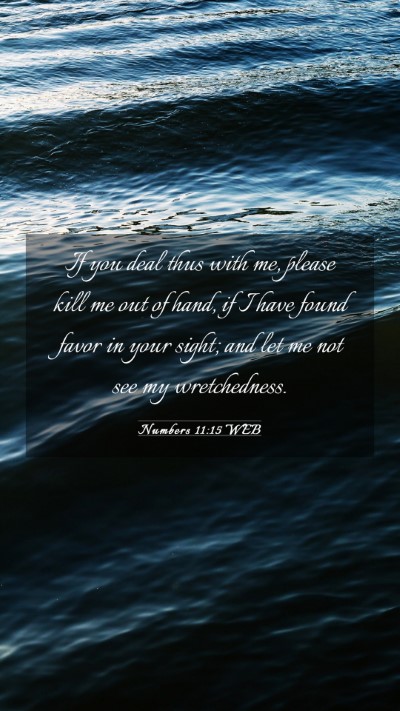 Picture 03 - Numbers 11:15 WEB Mobile Phone Wallpaper - If you deal thus with me, please kill me out of - Mobile Bible Verse Wallpaper