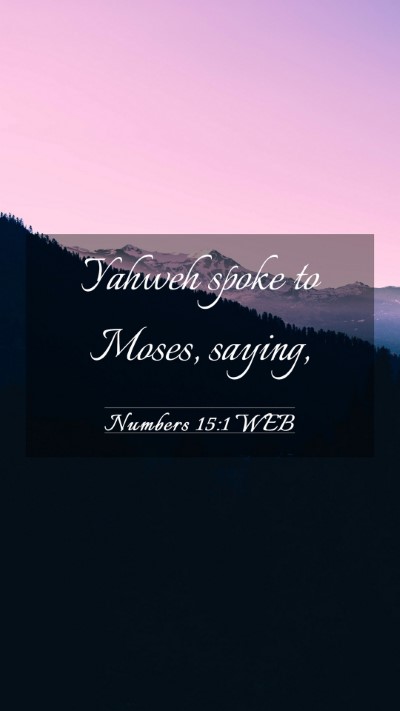 Picture 03 - Numbers 15:1 WEB Mobile Phone Wallpaper - Yahweh spoke to Moses, - Mobile Bible Verse Wallpaper