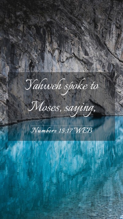Picture 03 - Numbers 15:17 WEB Mobile Phone Wallpaper - Yahweh spoke to Moses, - Mobile Bible Verse Wallpaper
