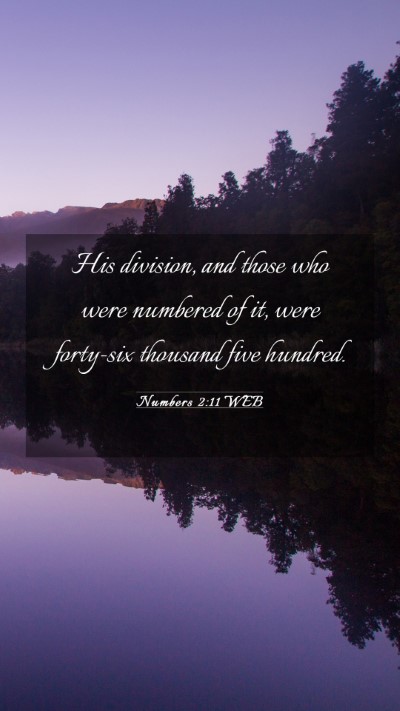 Picture 03 - Numbers 2:11 WEB Mobile Phone Wallpaper - His division, and those who were numbered of it, - Mobile Bible Verse Wallpaper